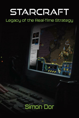 The image is the cover of a book titled "STARCRAFT: Legacy of the Real-Time Strategy" by Simon Dor. The cover features a dark, moody photograph of a computer screen displaying the game "StarCraft," a highly popular real-time strategy (RTS) game developed by Blizzard Entertainment. The screen shows gameplay elements characteristic of StarCraft, such as the interface and in-game units, emphasizing the strategic and tactical nature of the game.

The title is prominently displayed at the top in bold white text, with the subtitle "Legacy of the Real-Time Strategy" in a green font just below it, highlighting the book's focus on the impact and significance of StarCraft within the RTS genre.

The image of the keyboard and the computer screen creates a nostalgic feel, likely aiming to resonate with long-time fans of the game and the era in which it was first released. The presence of the soda can hints at the immersive and time-consuming nature of playing and mastering StarCraft.