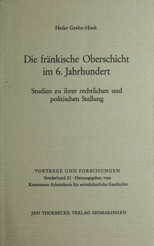 Heike Grahn-Hoek: Die fränkische Oberschicht im 6. Jahrhundert. Studien zu ihrer rechtlichen und politischen Stellung (Vorträge u. Forschungen. SB 21), Sigmaringen 1976.