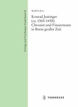  Kathrin Jost: Konrad Justinger (ca. 1365 – 1438): Chronist und Finanzmann in Berns großer Zeit  (Vorträge u. Forschungen. SB 56), Stuttgart 2011.  