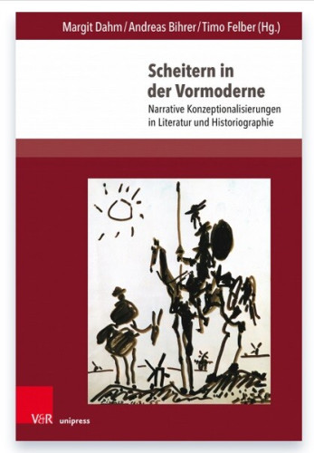Cover des Sammelbands " Scheitern in der Vormoderne
Narrative Konzeptionalisierungen in Literatur und Historiographie"