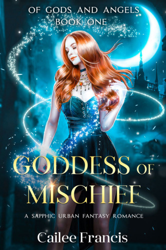 Cover - Goddess of Mischief by Cailee Francis - a beautiful red-haird woman wearing a right blue dress and gold and bejewelled necklac, head tittled to the side and left arm raised, surrounded by sparkles of magig in front of a dark mansion and crescent moon at night
