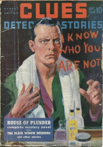 Cover of Clues Detective Stories magazine for September 1939. A man in a dressing gown, with a towel around his neck, is looking into a mirror. There is a message in red on the mirror that says, "I know who you are not."