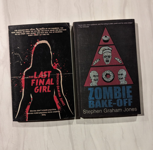 THE LAST FINAL GIRL and ZOMBIE BAKE OFF paperbacks by Stephen Graham Jones