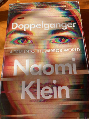 The cover of Doppelgänger by Naomi Klein with the tag line A Trip into the Mirror World