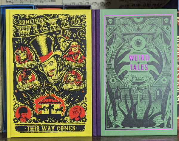 Folio Society hardcovers of SOMETHING WICKED THIS WAY COMES and their "new" WEIRD TALES antho