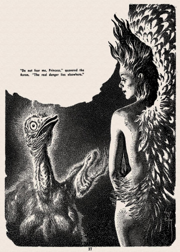A Martian creature resembling an ostrich from earth is speaking to Yahna, Martian royalty who resembles a female earthling but with large feathery wings.

“Do not fear me, Princess,” quavered the Avron. “The real danger lies elsewhere.”