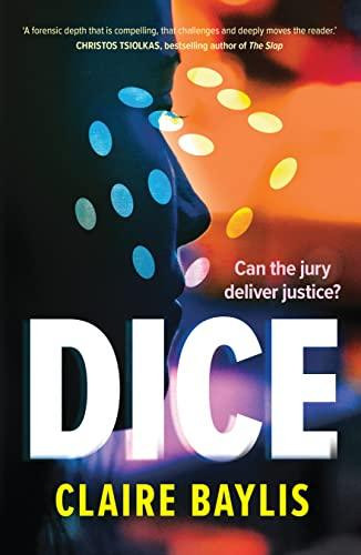 Image of the book cover for Dice by Claire Baylis with the tagline "Can the jury deliver justice?" and a quote from Christos Tsiolkas, bestselling author of The Slap "A forensic depth that is compelling, that challenges and deeply moves the reader."

The image is a fuzzy picture on a dark background  made up of a dice with the side 6 on top, 5 on the right and 3 at the front. The dice is sitting to the top of the image in the centre left, superimposed slightly over what could be the figure of a naked person, although it's very unclear.
