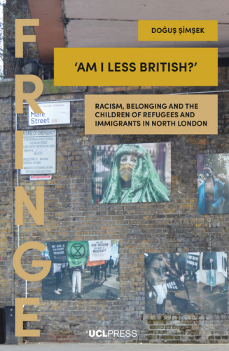 Cover of the book ‘AM I LESS BRITISH?’ Racism, belonging, and the children of refugees and immigrants in North London by Doğuş Şimşek (UCLPress) 