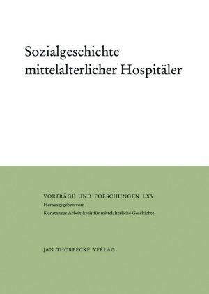 Bulst, Neithard • Spieß, Karl-Heinz (ed.),  	Sozialgeschichte mittelalterlicher Hospitäler (Vorträge und Forschungen 65), Ostfildern 2007.