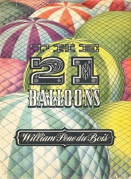 1947 cover artwork for "The 21 Balloons" by William Pène du Bois showing many mutli-colored hot air balloons tightly clustered together with the total and author information overlayed in ornate black and white text. 