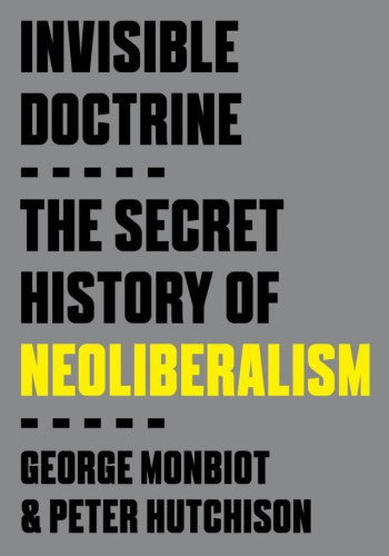 A sharp, fiercely argued takedown of neoliberalism that not only defines this slippery concept but connects it to the climate crisis, poverty, and fascism—and shows us how to fight back.
“Incisive, illuminating, eye-opening—an unsparing anatomy of the great ideological beast stalking our times, often whispered about and yet never so clearly in view.”—David Wallace-Wells, author of The Uninhabitable Earth