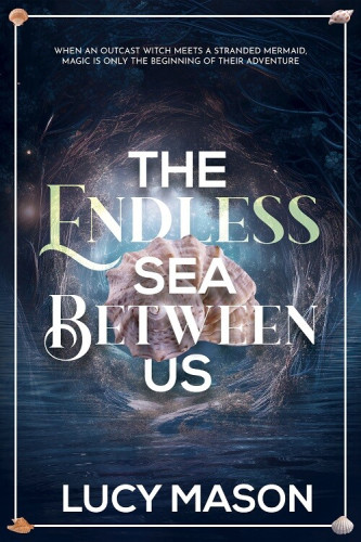Cover - The Endless Sea Between Us by Lucy Moon - a spiral seashell in pink, suspended inside a rocky grotto ovet a blue sea.
