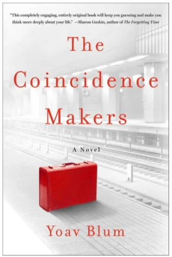 Cover for The Coincidence Makers (A Novel) by Yoav Blum

Title and author are in red text against an image of a white/bleached out train station. An old-fashioned suitcase (no wheels) that is bright red and matching the title text, is sitting on the ground unattended in the foreground. 

"This completely engaging, entirely original book will keep you guessing and make you think more deeply about your life. -- Sharon Guskin, author of The Forgetting Time