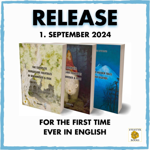 Release notice: The Complete Norwegian Folktales and Legends of Asbjørnsen & Moe is forthcoming 2024-09-01.