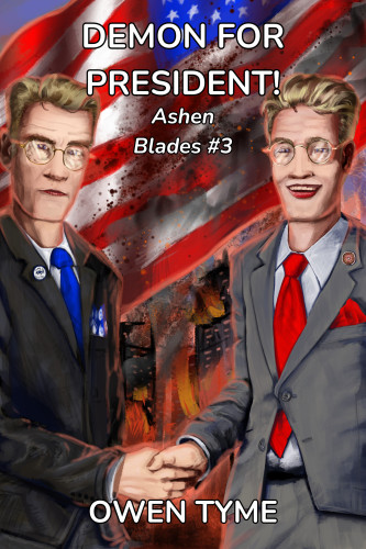 The cover of Demon for President!, illustrated by Ryan Johnson.

(Foreground) Two blond-haired, blue-eyed, tall and slender brothers of German descent, shaking hands, facing the viewer for what could almost be a photo-op.  Their clothing is clean.

The one on the right is in a gray suit and red tie, matching his Republican affiliation.  He wears a "Snake Pride" pin on his lapel and round-framed, brass Windsor glasses.  He smiles somewhat evilly.

The one on the left wears a black suit and blue tie, matching his Democrat affiliation.  He wears a "Tyme to Vote" pin on his lapel and somewhat more modern glasses than his brother, though still brass.  His expression if more serious and stern, without a smile.

(Background)At the bottom of the frame, seen between the brothers, a modern city of skyscrapers is in flames, belching out large plumes of smoke!  The light from the fires is so intense, the two brothers are outlined in its glow.

At the top of the image, the flag of the United States waves.  It's been splashed with blood, while smoke and sparks from the fires rise past it.