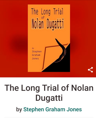 Orange cover book by Stephen Graham Jones, titled THE LONG TRIAL OF NOLAN DUGATTI. Published 2008 by gone, but not forgotten, Chiasmus Press. 