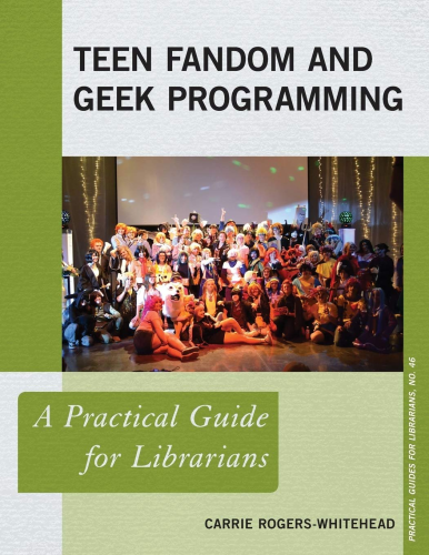 The cover of Teen Fandom and Geek Programming - A Practical Guide for Librarians. 