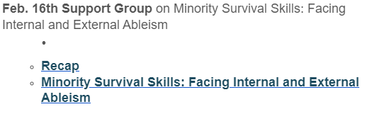 Feb. 16th Support Group on Minority Survival Skills: Facing Internal and External Ableism

·          

Recap
Minority Survival Skills: Facing Internal and External Ableism