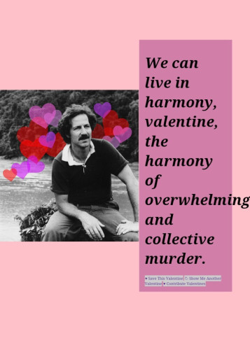 A faux Valentine with a young Werner Herzog sitting down with colorful hearts added all around him with text to the right that says "We can live in harmony, valentine, the harmony of overwhelming and collective murder."