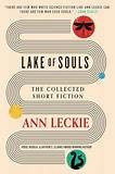 Book cover, ivory/beige background, a snaking waterway, 5 loops, a moth/dragonfly in a red bubble at the top, text: Lake of Souls  The Collected Short Fiction  Ann Leckie