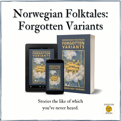 Cover mockup: Norwegian Folktales: Forgotten Variants – Stories the like of which you’ve never heard.