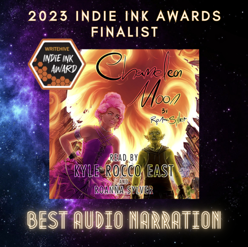 The fiery audiobook cover for CHAMELEON MOON against a starry background, surrounded by the text "2023 Indie Ink Awards Finalist, Best Audio Narration". Read by Kyle Rocco East and RoAnna Sylver.