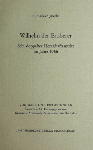 Kurt-Ulrich Jäschke: Wilhelm der Eroberer. Sein doppelter Herrschaftsantritt im Jahre 1066  (Vorträge u. Forschungen. SB 24), Sigmaringen 1977.