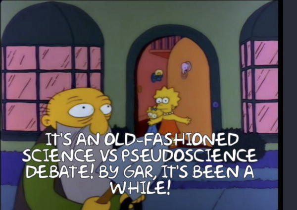 Simpson's "By gar it's been a while" meme, with text: "It's an old-fashioned science vs pseudoscience debate! By gar, it's been a while!"