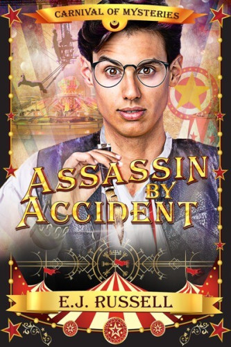Cover - Assassin by Accident by E.J. Russell - a young white man with dark hair and steel framed glasses with a surprised look on his face, holding a dagger and wearing a purple leather vest an white shirt open at the collar, in front of a circus scene and big-top tent