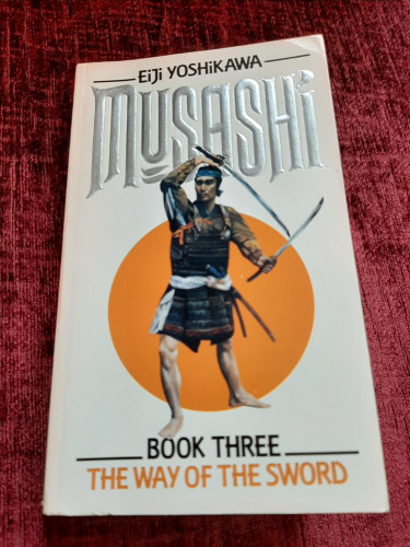Eiji Yoshikawa, Musashi, Book Three, The Way of the Sword.