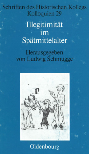 Ludwig Schmugge (Hg.): Illegitimität im Spätmittelalter (Schriften des Historischen Kollegs. Kolloquien 29), München 1994. 