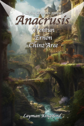 Cover - Anacrusis by Layman Kingsford - an illustration of a stone fantasy village of multi-storied buildings on a river gorge bank, with several stone bridges crossing the river