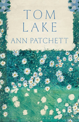 Book cover:
A simple artwork in slightly faded colours of white daisies growing in a patch of grass as seen from above, edging a cream coloured rectangle at the top with text in it:
Tom Lake
Ann Patchett