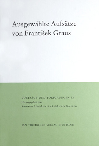 Graus, František. Gilomen, Hans-Jörg • Moraw, Peter • Schwinges, Rainer Christoph (ed), Ausgewählte Aufsätze von František Graus  (Vorträge und Forschungen 55), Stuttgart 2002.