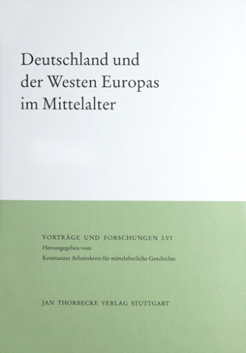 Ehlers, Joachim (ed), Deutschland und der Westen Europas im Mittelalter (Vorträge und Forschungen 56), Stuttgart 2002.