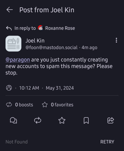 Joel Kin, aka @foon@mastodon.social, a bigoted mastodon.social user, replying to my mutual aid post with "Are you just constantly creating new accounts to spam this message? Please stop."