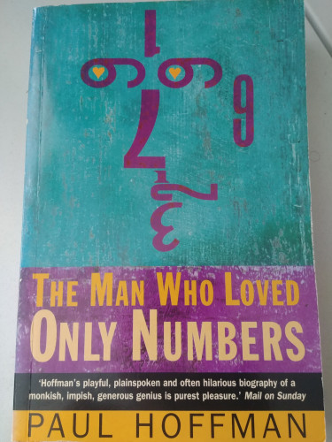 The Man Who Loved Only Numbers, by Paul Hoffman