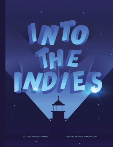 The book cover for Into The Indies. It's blue, with a fun and blocky blue font. 