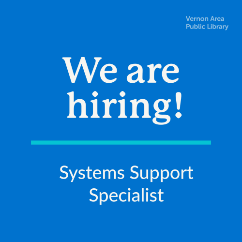 Text: Vernon Area Public Library. We are hiring! Systems Support Specialist. 
