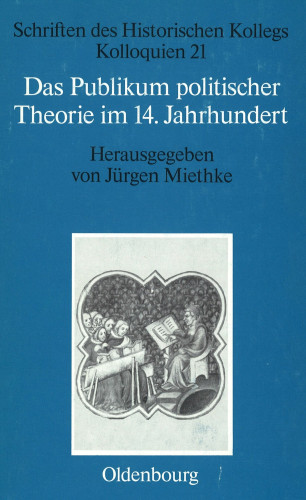 Jürgen Miethke (Hg.): Das Publikum politischer Theorie im 14. Jahr­hundert (Schriften des Historischen Kollegs. Kolloquien 21), München 1992. 