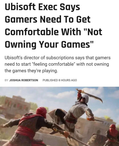 Screenshot of an online article with the headline "Ubisoft Exec Says Gamers Need To Get Comfortable With 'Not Owning Your Games'," subtext about Ubisoft's director of subscriptions' statement, and an image of two animated characters engaged in combat,