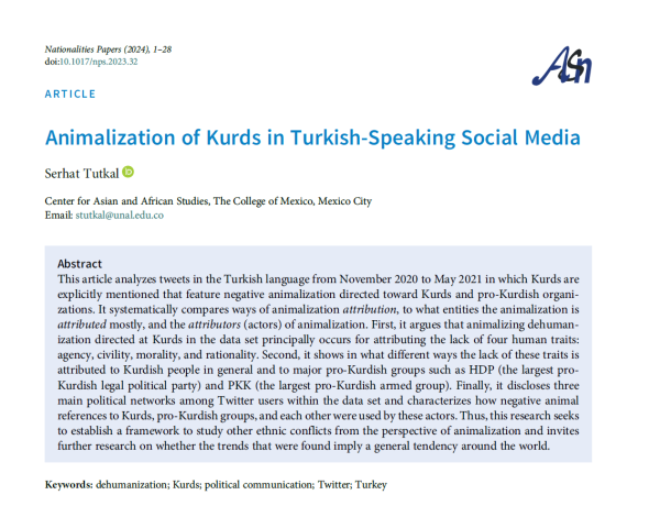 Abstract: This article analyzes tweets in the Turkish language from November 2020 to May 2021 in which Kurds are explicitly mentioned that feature negative animalization directed toward Kurds and pro-Kurdish organizations. It systematically compares ways of animalization attribution, to what entities the animalization is attributed mostly, and the attributors (actors) of animalization. First, it argues that animalizing dehumanization directed at Kurds in the data set principally occurs for attributing the lack of four human traits: agency, civility, morality, and rationality. Second, it shows in what different ways the lack of these traits is attributed to Kurdish people in general and to major pro-Kurdish groups such as HDP (the largest pro-Kurdish legal political party) and PKK (the largest pro-Kurdish armed group). Finally, it discloses three main political networks among Twitter users within the data set and characterizes how negative animal references to Kurds, pro-Kurdish groups, and each other were used by these actors. Thus, this research seeks to establish a framework to study other ethnic conflicts from the perspective of animalization and invites further research on whether the trends that were found imply a general tendency around the world.
Keywords: dehumanization; Kurds, political communication; Twitter; Turkey