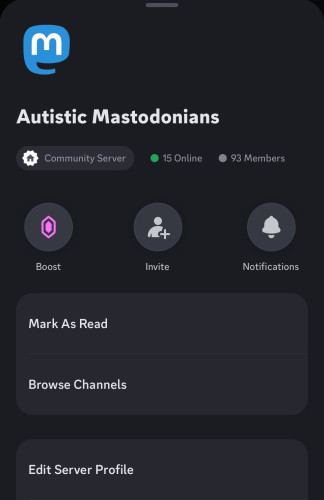 A screenshot of the info page for the  discord group autistic Mastodonians. There is a Mastodon icon, the words autistic Mastodonians, some radio buttons that show the community server, the number of people online and the number of people in the group, boost, invite, and notification buttons, and some options to mark as read, browse channels, and edit server profile.