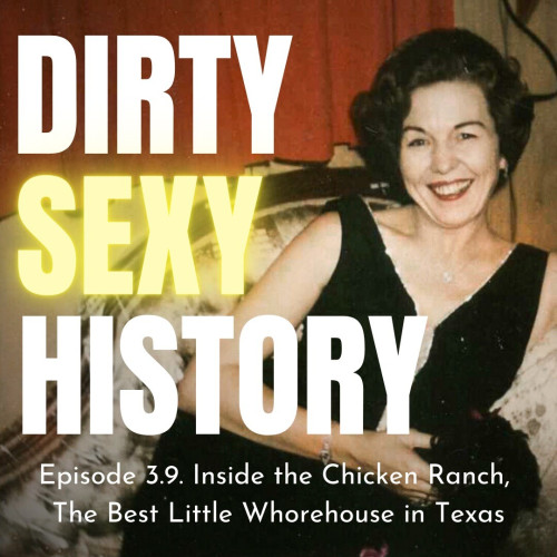 Title card for the Dirty Sexy History podcast, featuring Edna Milton, the last madam of the Chicken Ranch. She is an attractive white woman with short black hair, and she’s wearing a black evening dress.