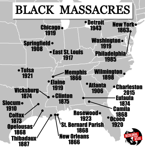 Map of Black Massacres throughout the United States. Towns where Black people were murdered and have their property confiscated.