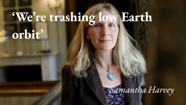 A portrait of the writer Samantha Harvey, with a quote from her podcast interview: 'We're trashing low Earth orbit'