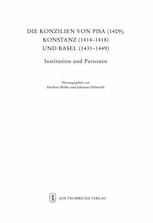 Müller, Heribert • Helmrath, Johannes  (ed.),  Die Konzilien von Pisa (1409), Konstanz (1414-1418) und Basel (1431-1449): Institution und Personen (Vorträge und Forschungen 67), Ostfildern 2007.