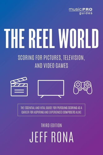 The English book cover of "The Reel World: Scoring for Pictures, Television, and Video Games" which has white text against a purple and blue gradient background. 