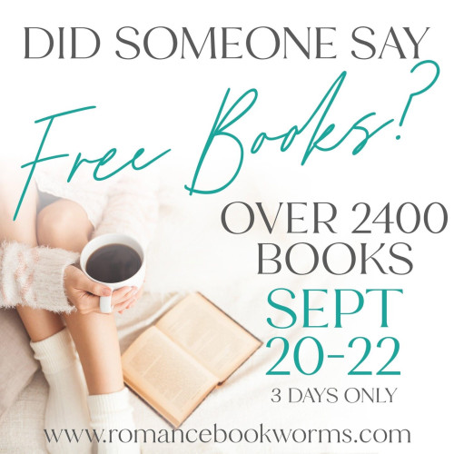 A graphic featuring a pair of hands holding a mug of coffee with a book nearby. The text on the graphic says "Did someone say free books? Over 2400 books, September 20-22, 3 days only. www.romancebookworms.com"