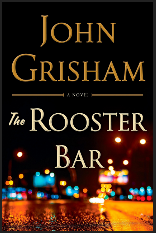 Book cover for The Rooster Bar (a novel) by John Grisham. Design is a street level closeup of distant city lights reflected in wet pavement at night. 
